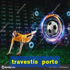 travestis porto velho acompanhnates